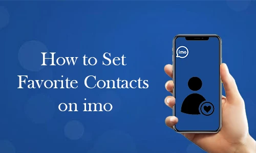 How to Set Favorite Contacts on imo